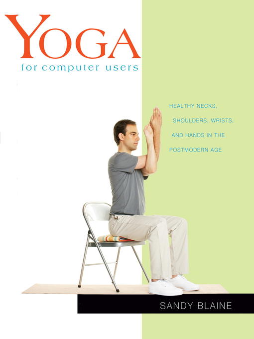 Title details for Yoga for Computer Users by Sandy Blaine - Available